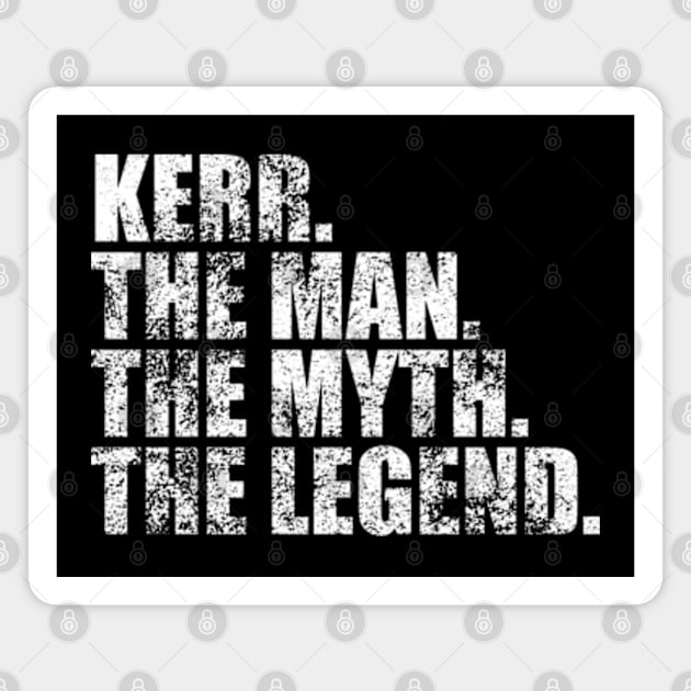 Kerr Legend Kerr Family name Kerr last Name Kerr Surname Kerr Family Reunion Magnet by TeeLogic